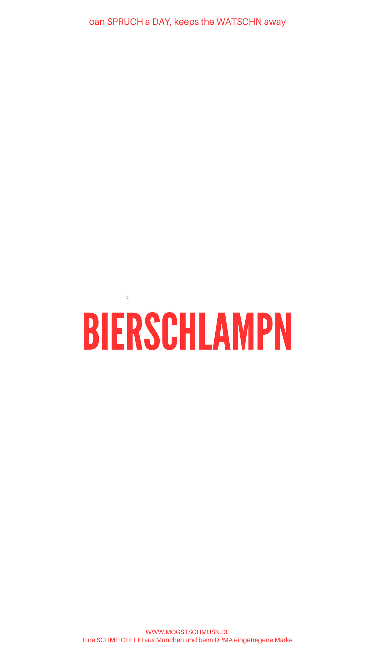 Weißes digitales Hintergrundbild mit dem bayerischen Spruch „BIERSCHLAMPN“in roter Schrift, darunter Website und Markenschriftzug von mogstschmusn.de