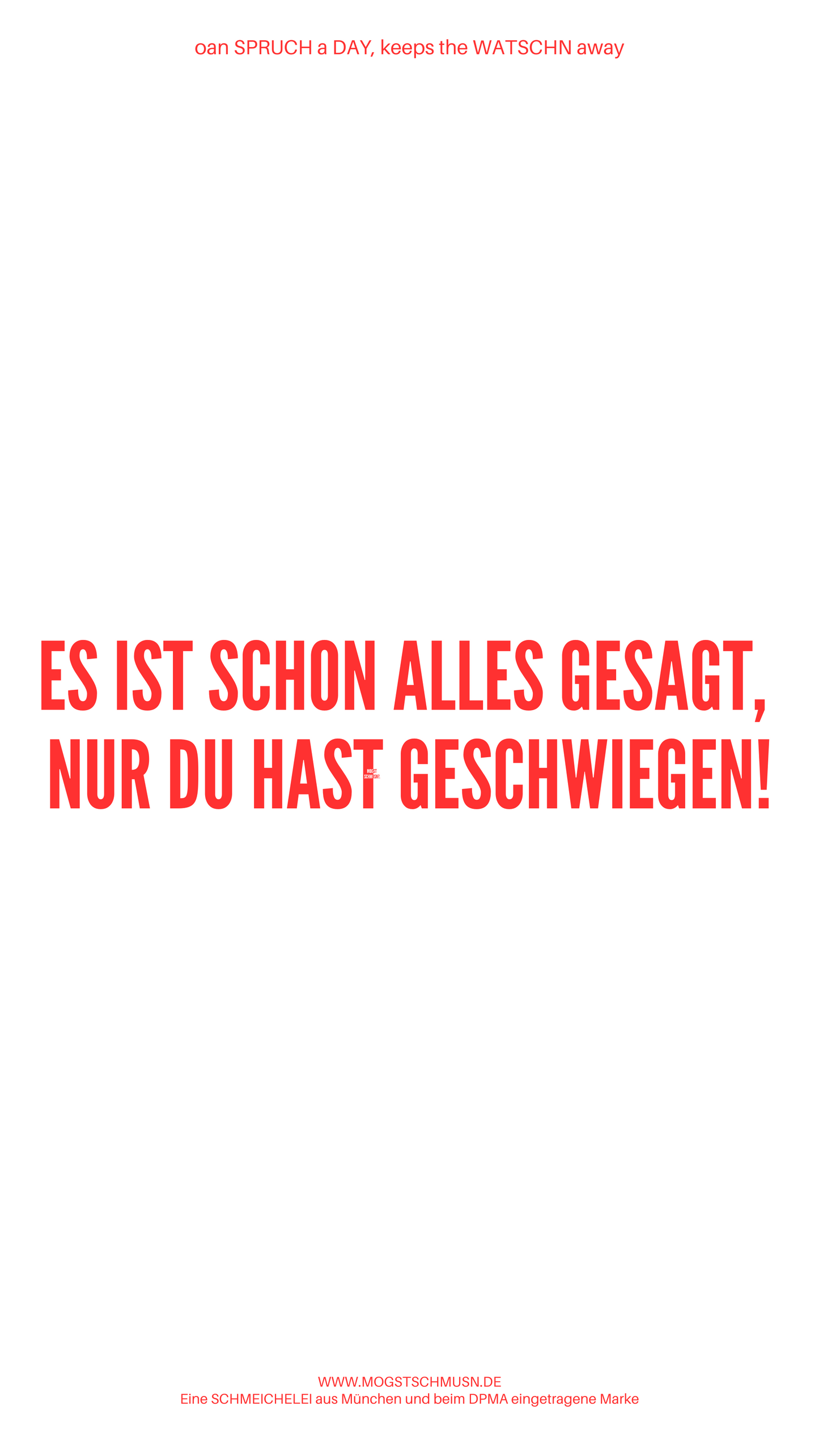 ES IST SCHON ALLES GESAGT NUR DU HAST GESCHWIEGEN
