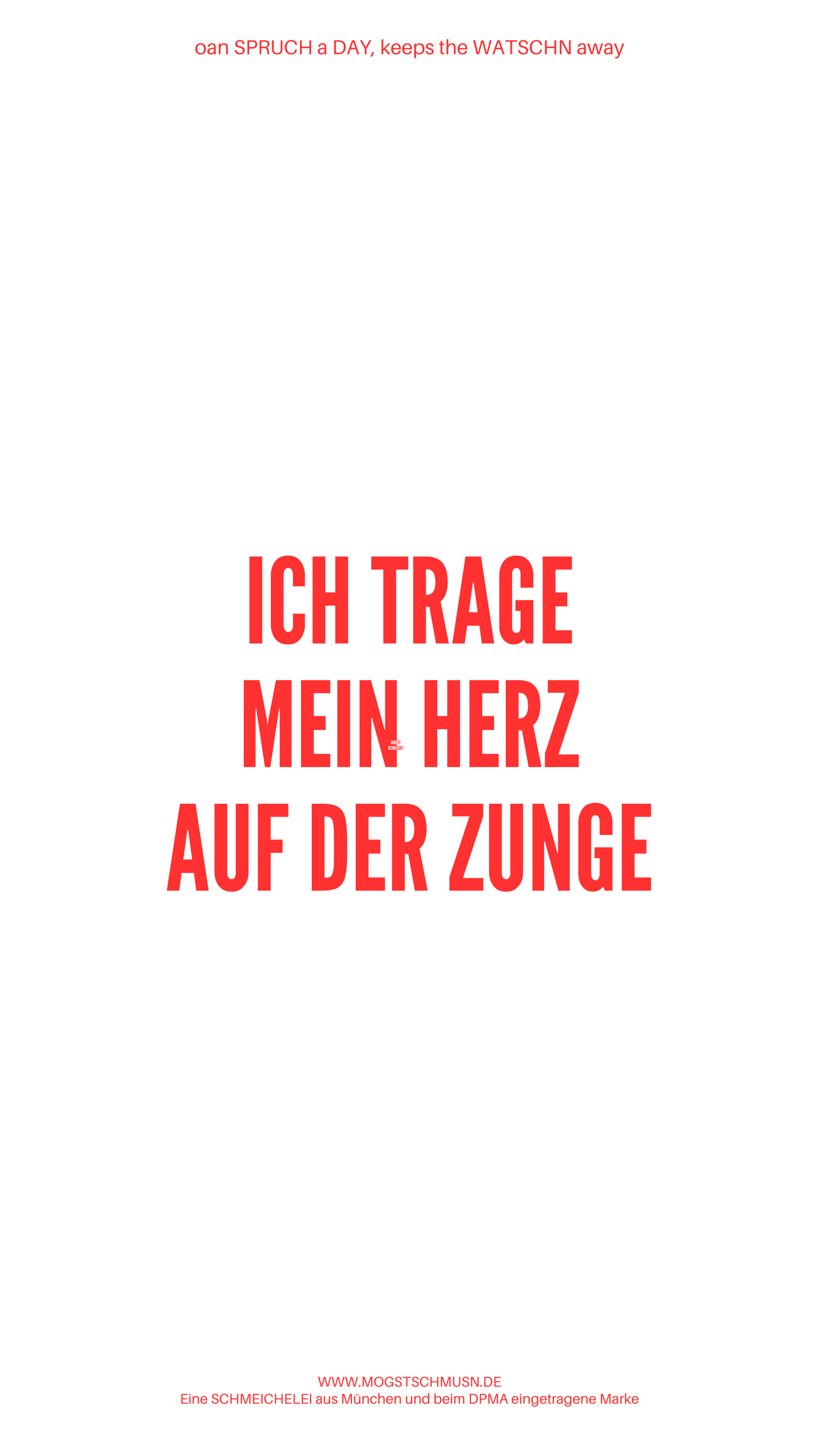 ICH TRAGE MEIN HERZ AUF DER ZUNGE