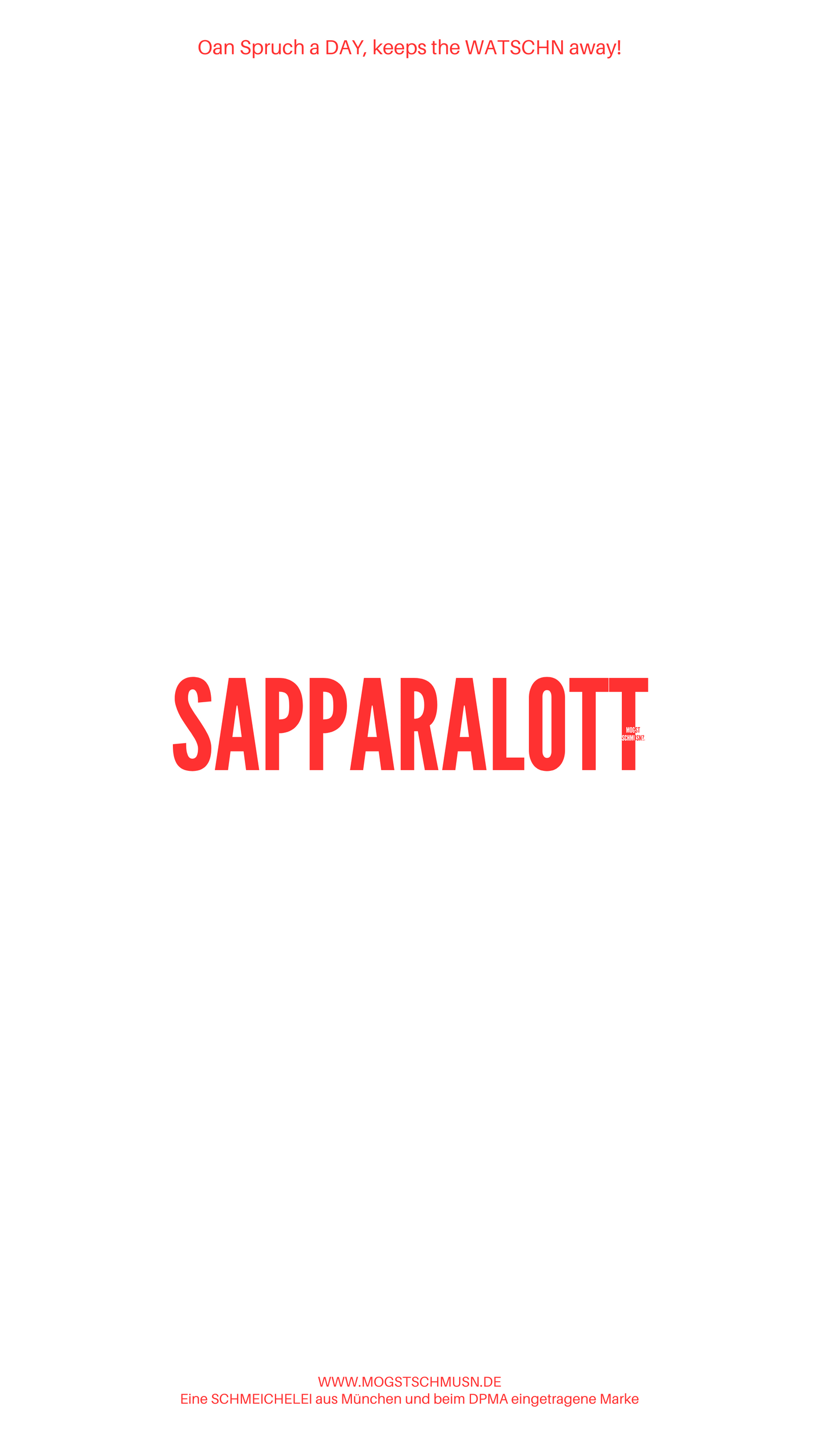 Weißes digitales Hintergrundbild mit dem bayerischen Spruch „SAPPARALOTT“ in roter Schrift, darunter Website und Markenschriftzug von mogstschmusn.de