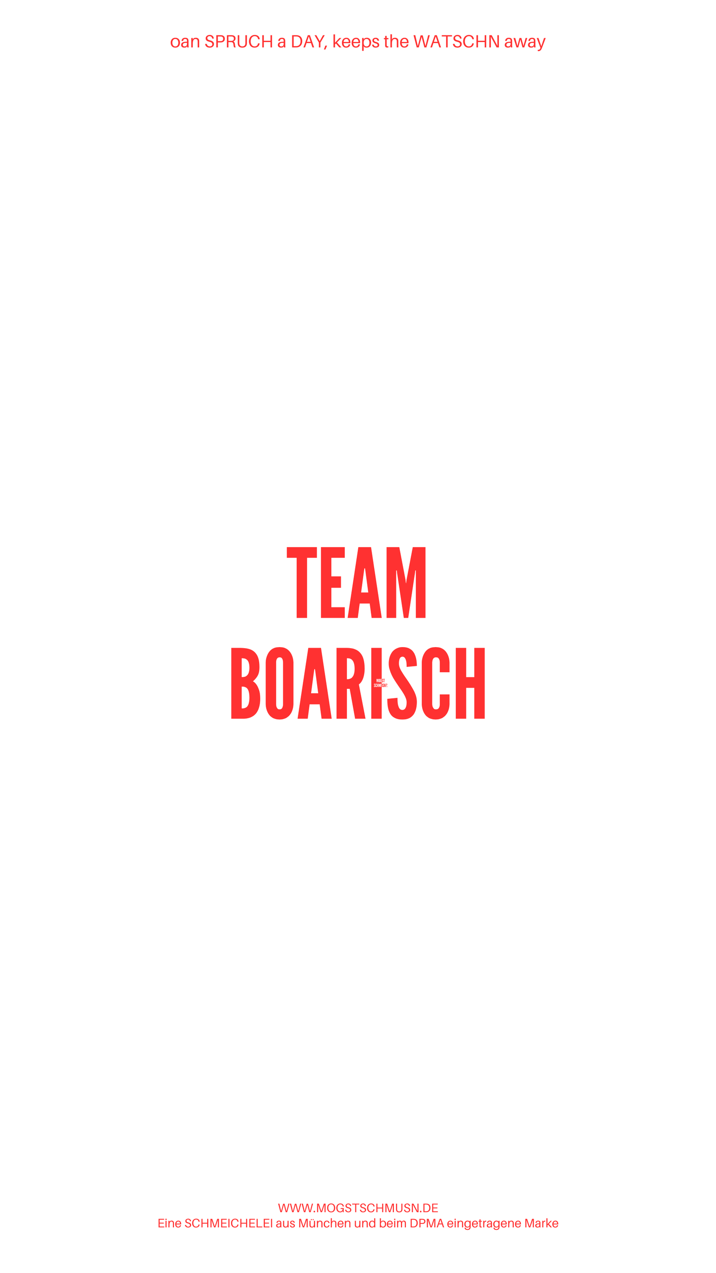 Weißes digitales Hintergrundbild mit dem bayerischen Spruch „TEAM BOARISCH“ in roter Schrift, darunter Website und Markenschriftzug von mogstschmusn.de