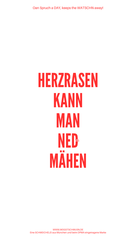 HERZRASEN KANN MAN NED MÄHEN