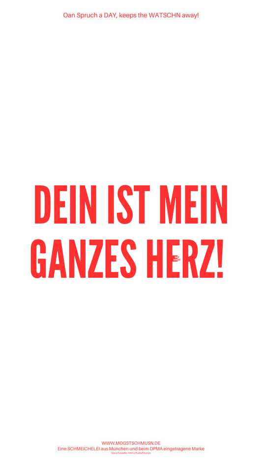 DEIN IST MEIN GANZES HERZ