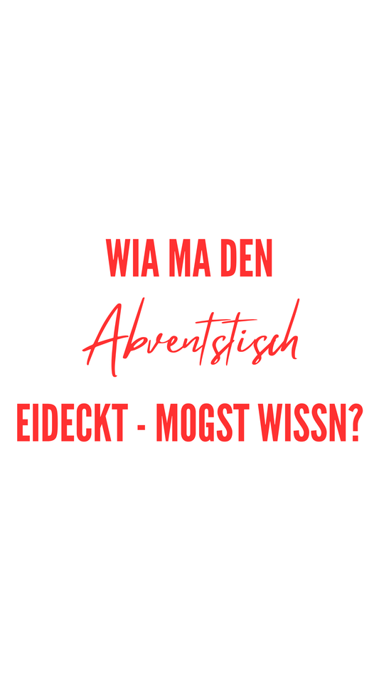 Weißes digitales Hintergrundbild mit dem bayerischen Spruch „WIA MA DEN ABVENTSTISCH EIDECKT – MOGST WISSNß“ in roter Schrift, darunter Website und Markenschriftzug von mogstschmusn.de