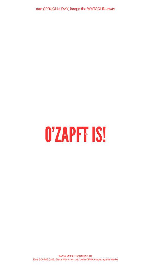 Weißes digitales Hintergrundbild mit dem bayerischen Spruch „O’ZAPFT IS!“ in roter Schrift, darunter Website und Markenschriftzug von mogstschmusn.de