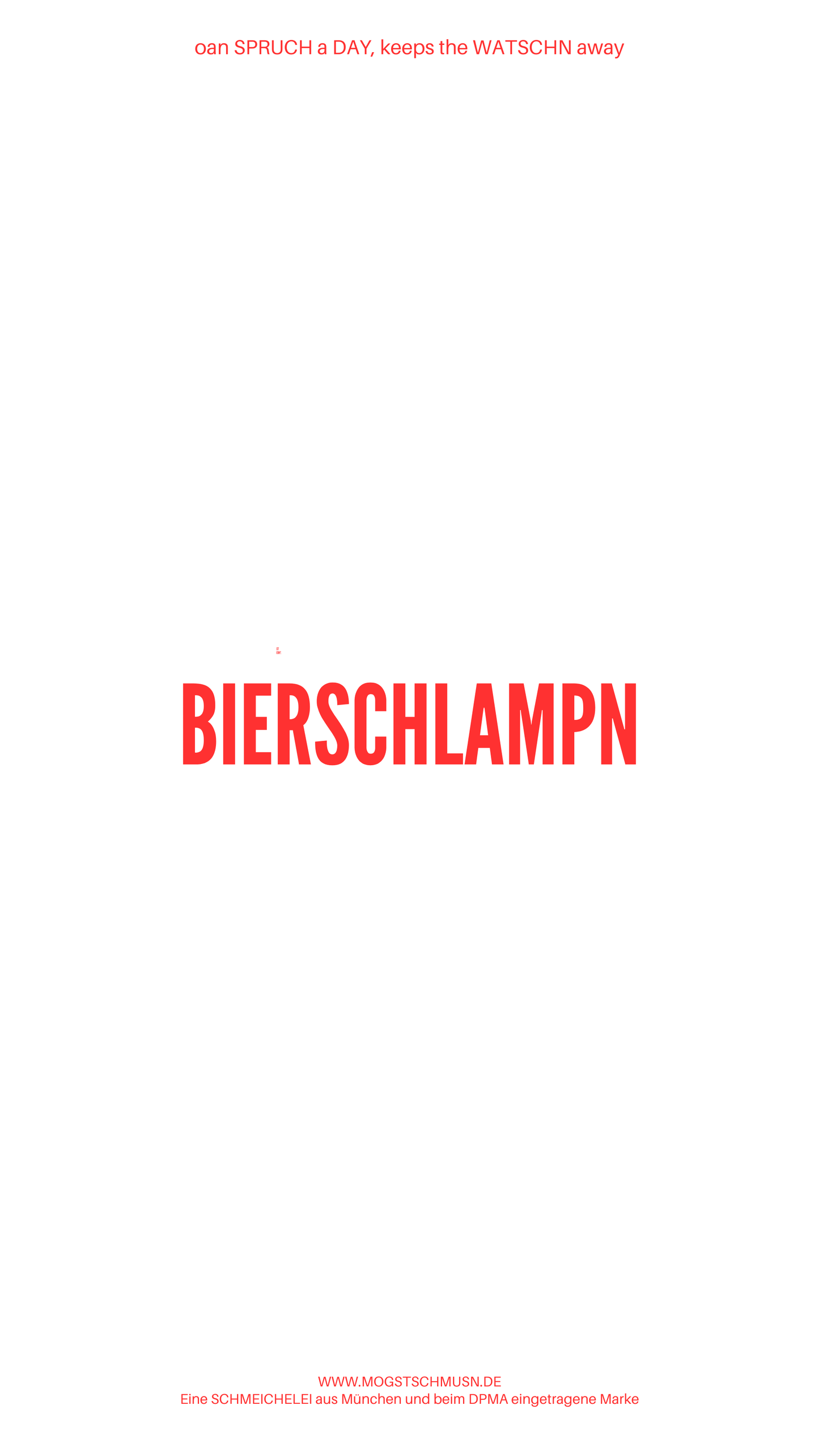 Weißes digitales Hintergrundbild mit dem bayerischen Spruch „BIERSCHLAMPN“in roter Schrift, darunter Website und Markenschriftzug von mogstschmusn.de