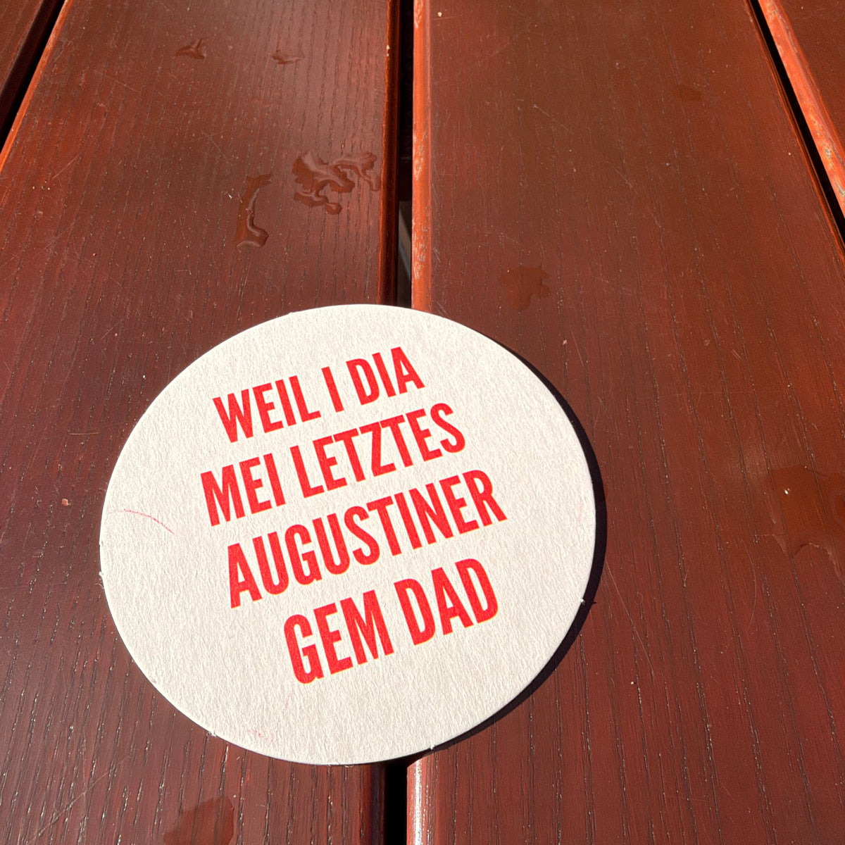 Bierdeckel MOGST SCHMUSN?® – WEIL I DIA MEI LETZTES AUGUSTINER GEM DAD