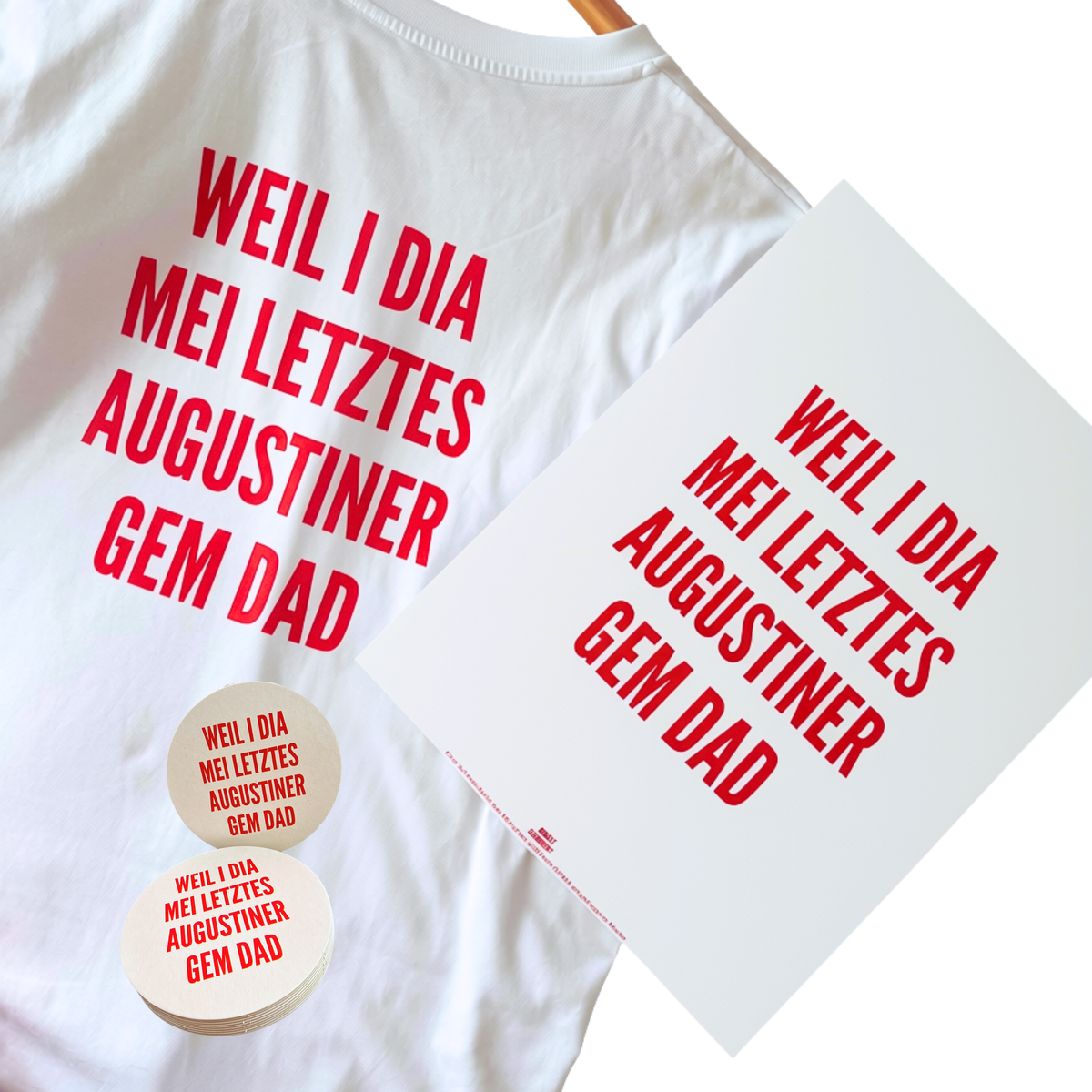 T-Shirt Bierfuizl und Plakat MOGST SCHMUSN?® Rückenprint – WEIL I DIA MEI LETZTES AUGUSTINER GEM DAD