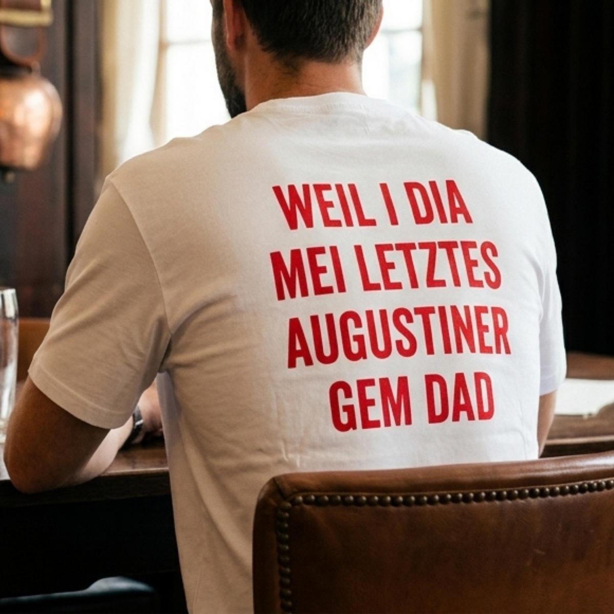 T-Shirt MOGST SCHMUSN?® Rückenprint – WEIL I DIA MEI LETZTES AUGUSTINER GEM DAD