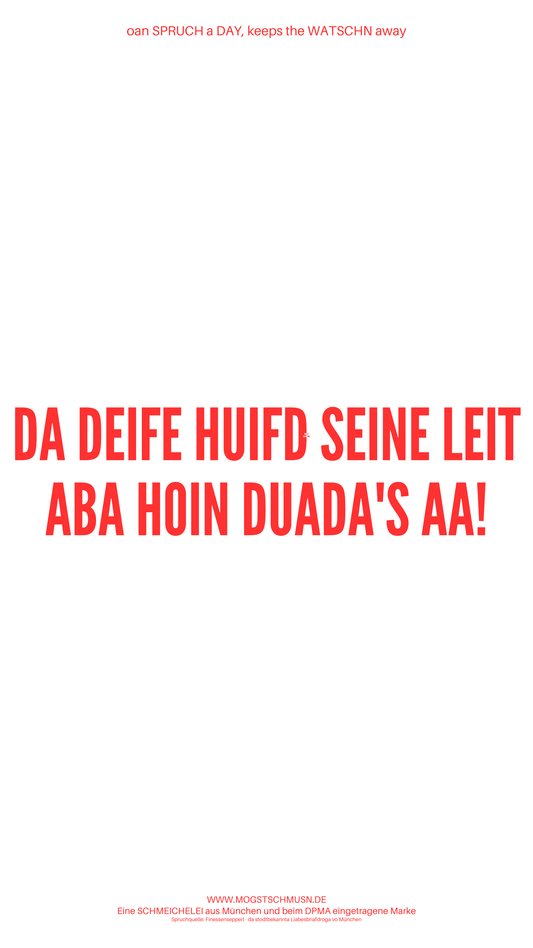 Weißes digitales Hintergrundbild mit dem bayerischen Spruch „DA DAIFE HUIFD SEINE LEIT ABA HOIN DUADAS AA“ in roter Schrift, darunter Website und Markenschriftzug von mogstschmusn.de