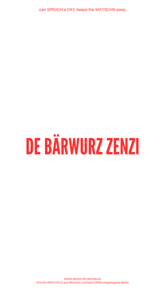 Weißes digitales Hintergrundbild mit dem bayerischen Spruch „DE BÄRWURZ ZENZI“in roter Schrift, darunter Website und Markenschriftzug von mogstschmusn.de