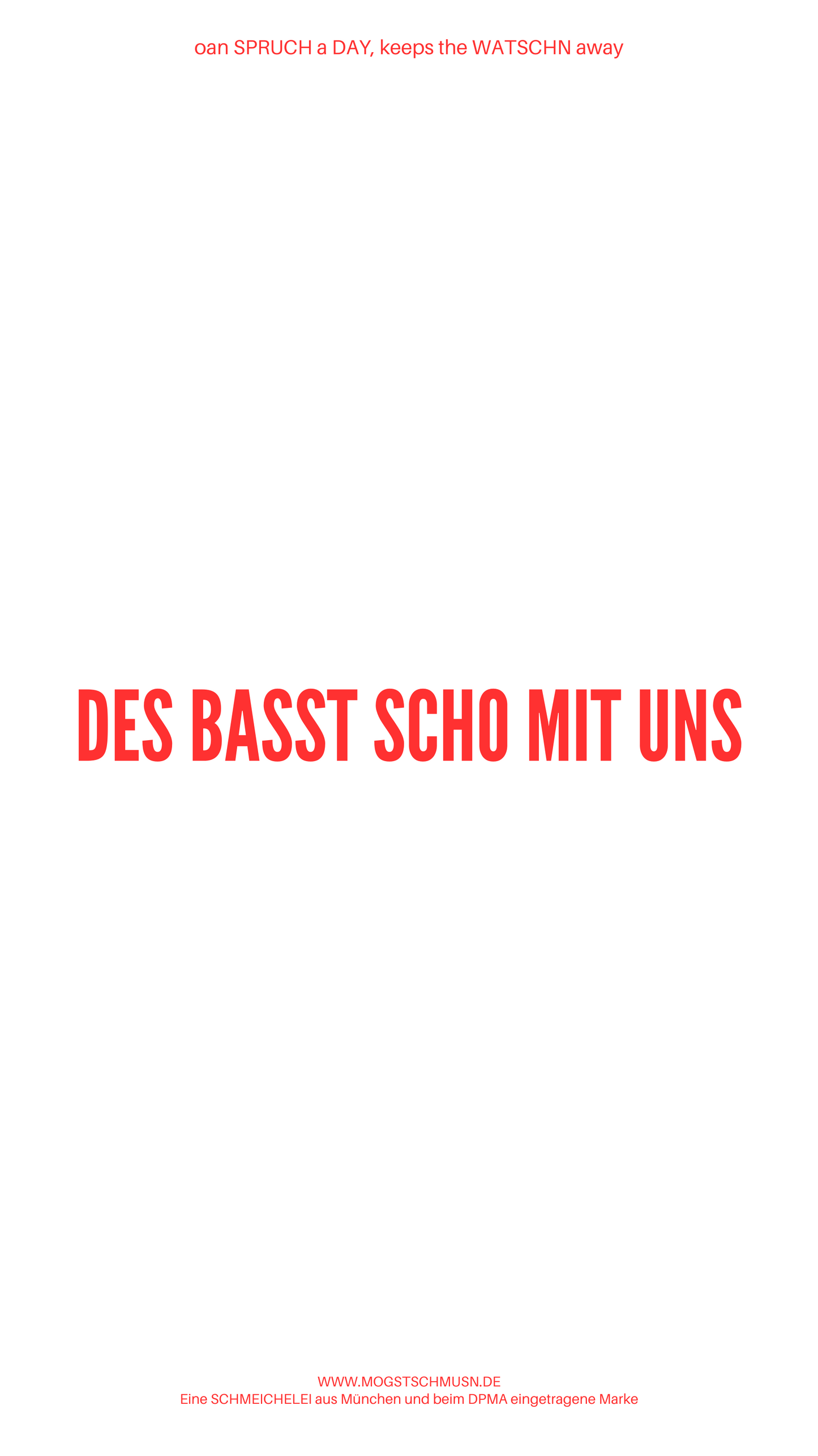 DES BASST SCHO MIT UNS