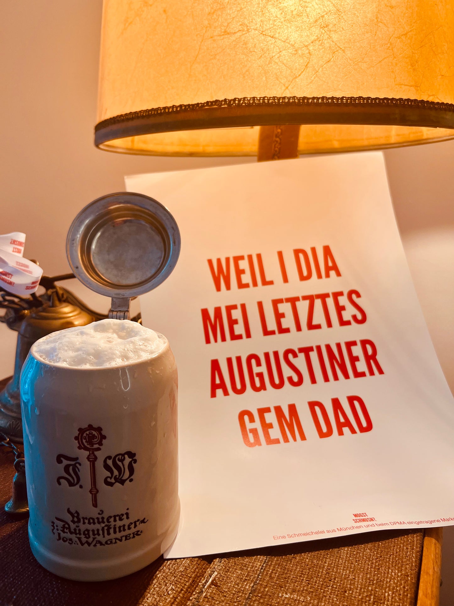 #25 - BECAUSE I GAVE MY LAST AUGUSTINER TO DAD - A1 Poster