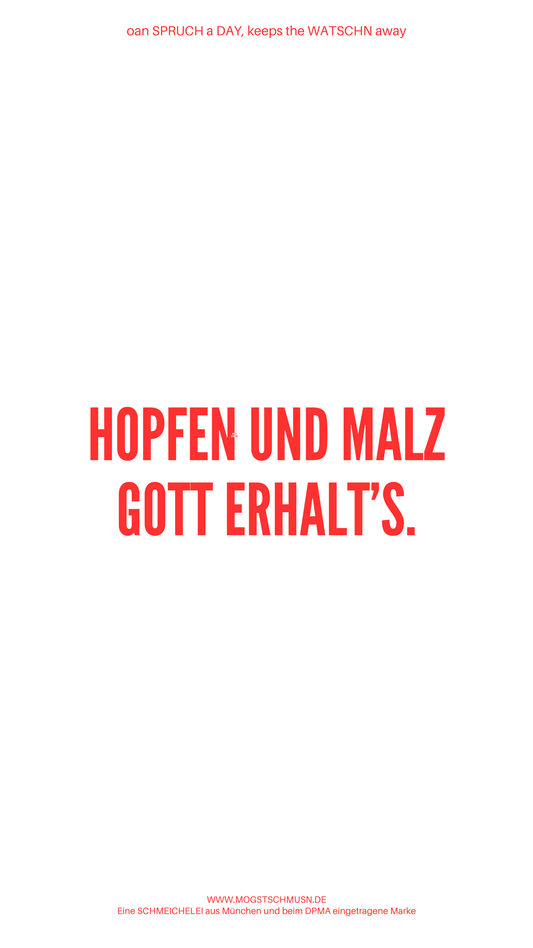 Weißes digitales Hintergrundbild mit dem bayerischen Spruch „HOPFEN UND MALZ GOTT ERHALTS.in roter Schrift, darunter Website und Markenschriftzug von mogstschmusn.de