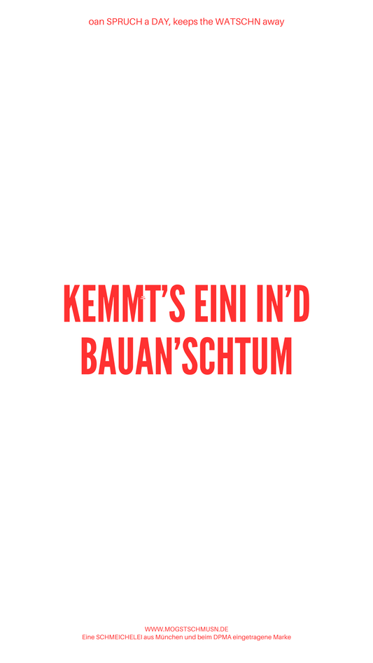 Weißes digitales Hintergrundbild mit dem bayerischen Spruch „KEMMT’S EINI IN’D BAUAN‘SCHTUM“in roter Schrift, darunter Website und Markenschriftzug von mogstschmusn.de
