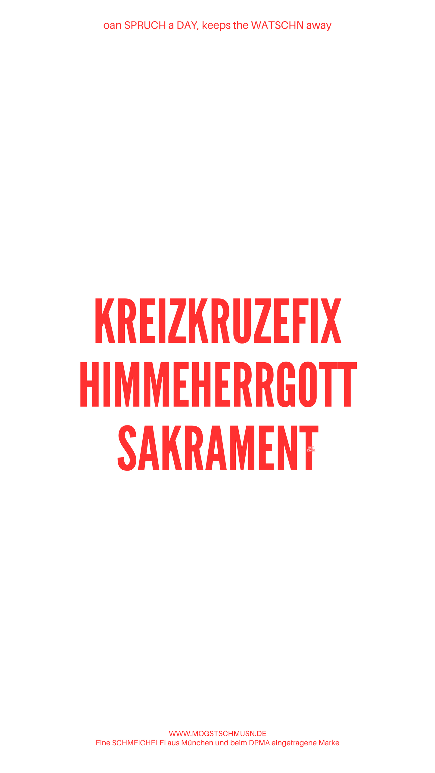 KREIZKRUZEFIX HIMMEHERRGOTT SAKRAMENT