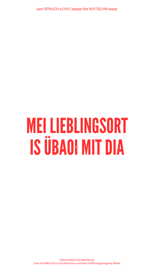 MEI LIEBLINGSORT IS ÜBAOI MIT DIA