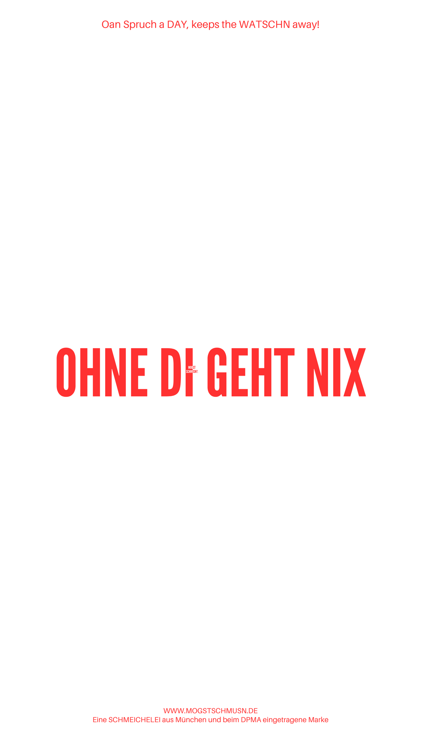 OHNE DI GEHT NIX