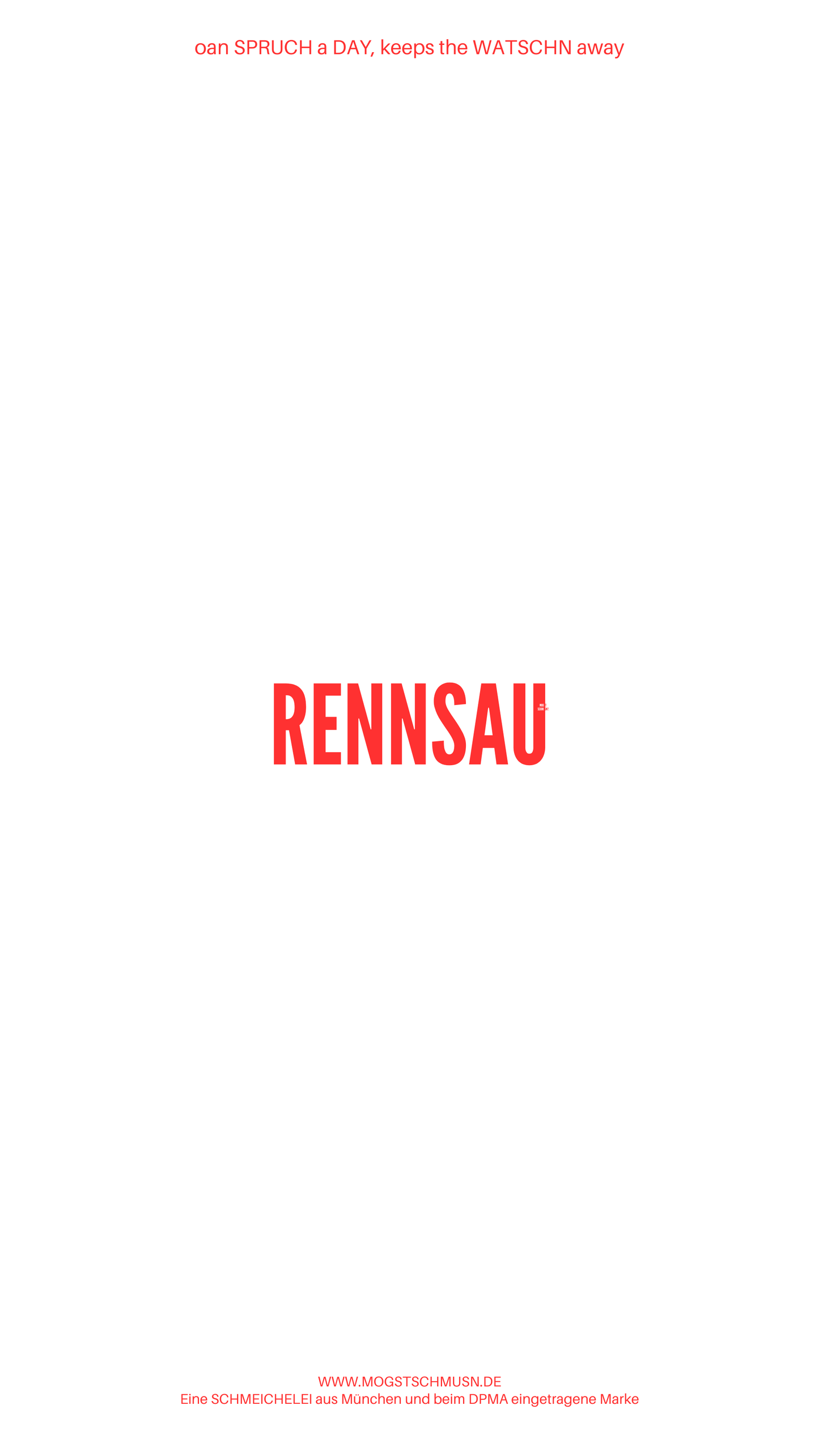 Weißes digitales Hintergrundbild mit dem bayerischen Spruch „RENNSAU“in roter Schrift, darunter Website und Markenschriftzug von mogstschmusn.de