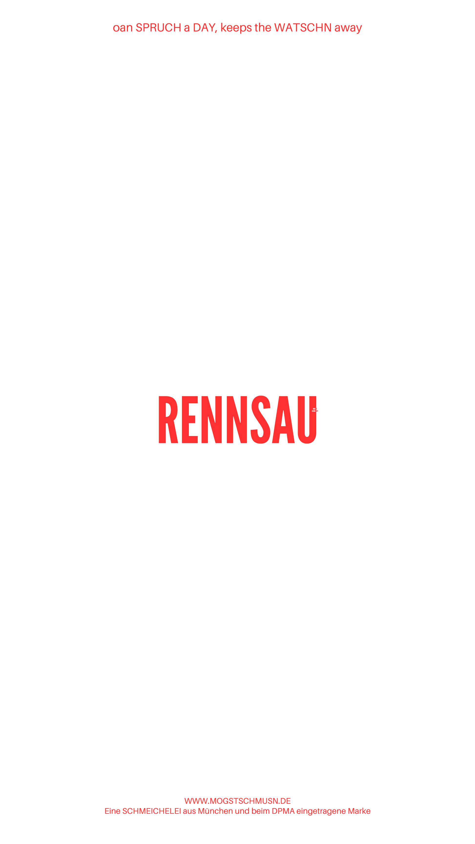 Weißes digitales Hintergrundbild mit dem bayerischen Spruch „RENNSAU“in roter Schrift, darunter Website und Markenschriftzug von mogstschmusn.de