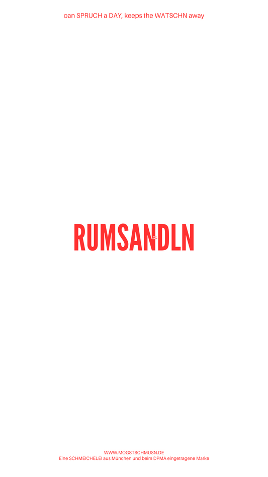 Weißes digitales Hintergrundbild mit dem bayerischen Spruch „RUMSANDELN“ in roter Schrift, darunter Website und Markenschriftzug von mogstschmusn.de