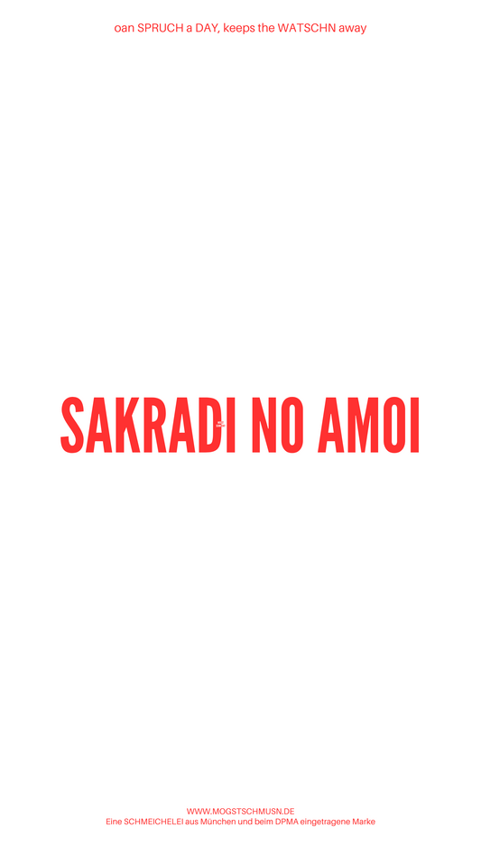 Weißes digitales Hintergrundbild mit dem bayerischen Spruch „SARKADI NO AMOI“ in roter Schrift, darunter Website und Markenschriftzug von mogstschmusn.de