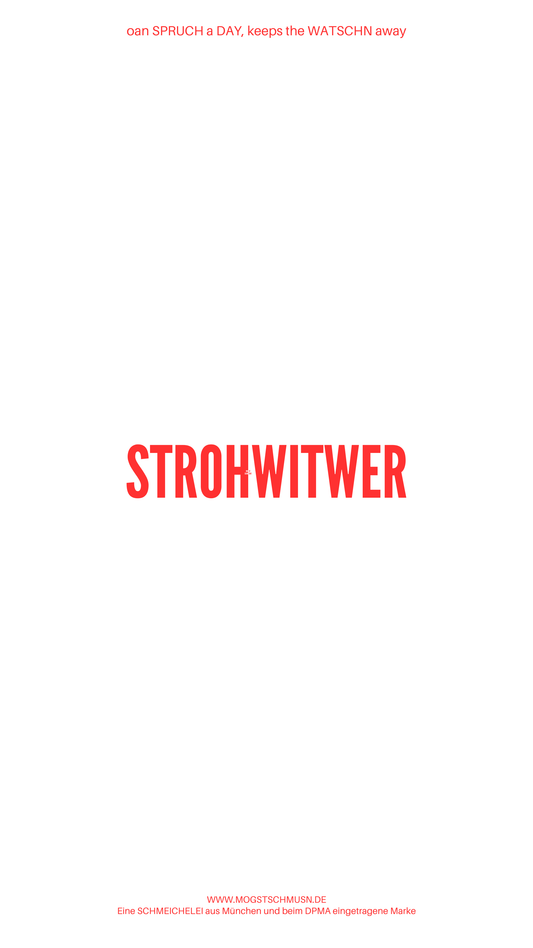 Weißes digitales Hintergrundbild mit dem bayerischen Spruch „STROHWITWER“in roter Schrift, darunter Website und Markenschriftzug von mogstschmusn.de