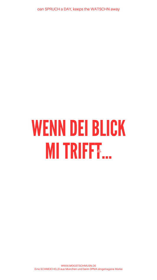 WENN DEI BLICK MI TRIFFT...